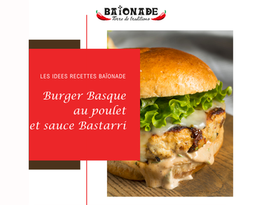 Recette : burger basque au poulet et sauce Bastarri